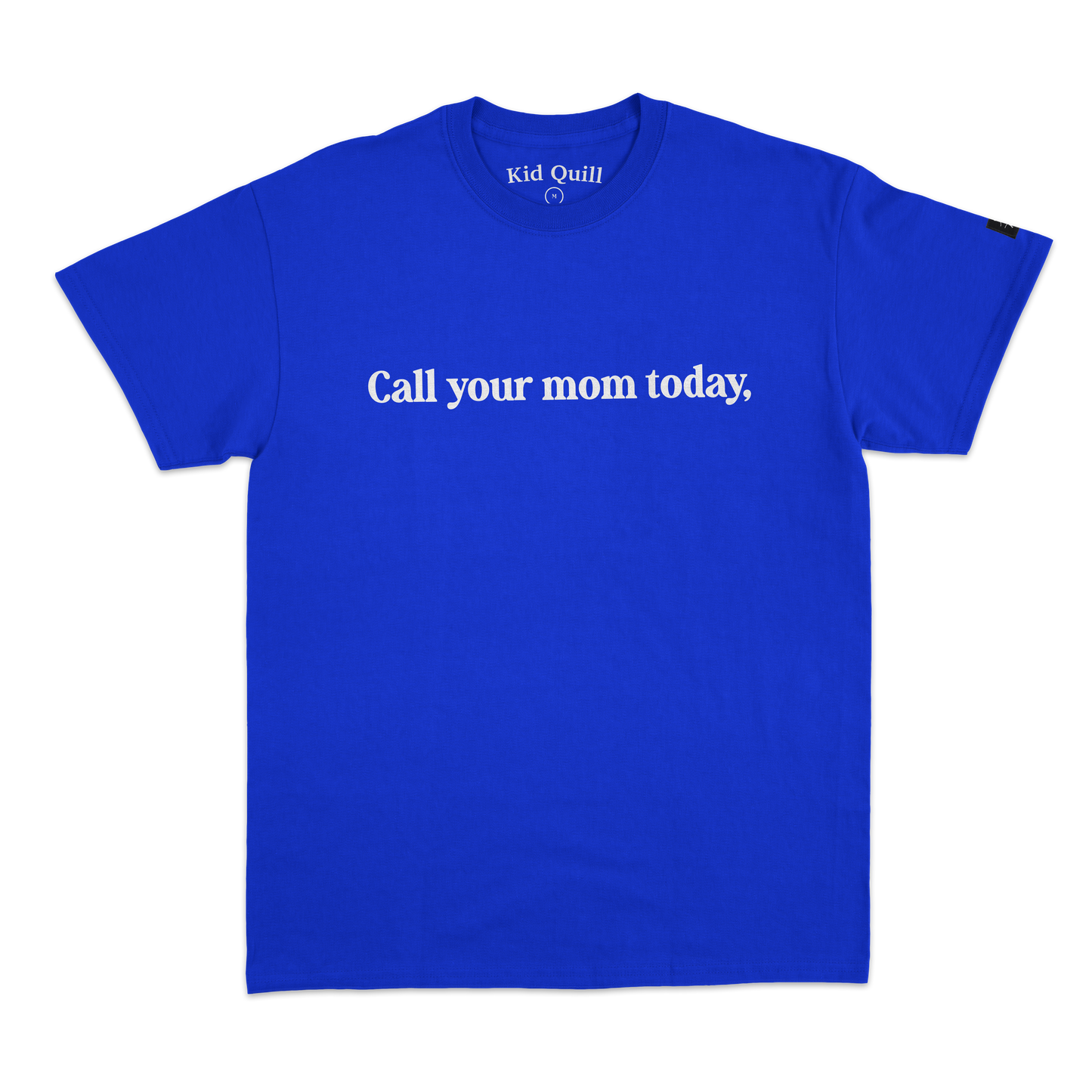 Kid Quill - Call Your Mom Today T-Shirt