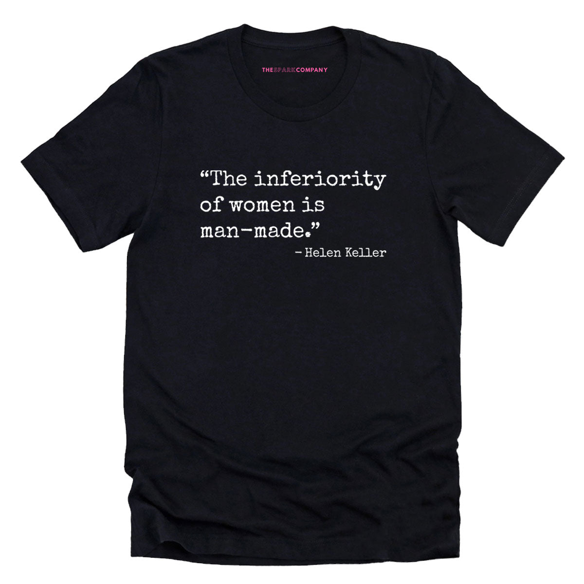 The Inferiority Of Women Is Man-Made T-Shirt