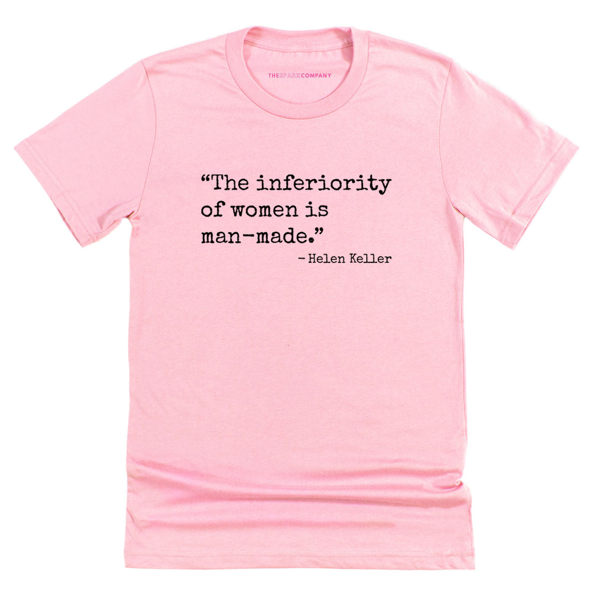 The Inferiority Of Women Is Man-Made T-Shirt