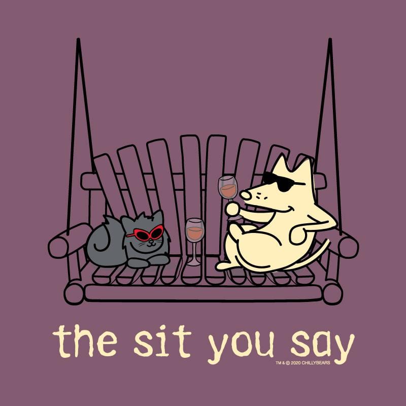 The Sit You Say - Classic Tee