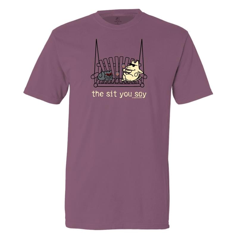 The Sit You Say - Classic Tee