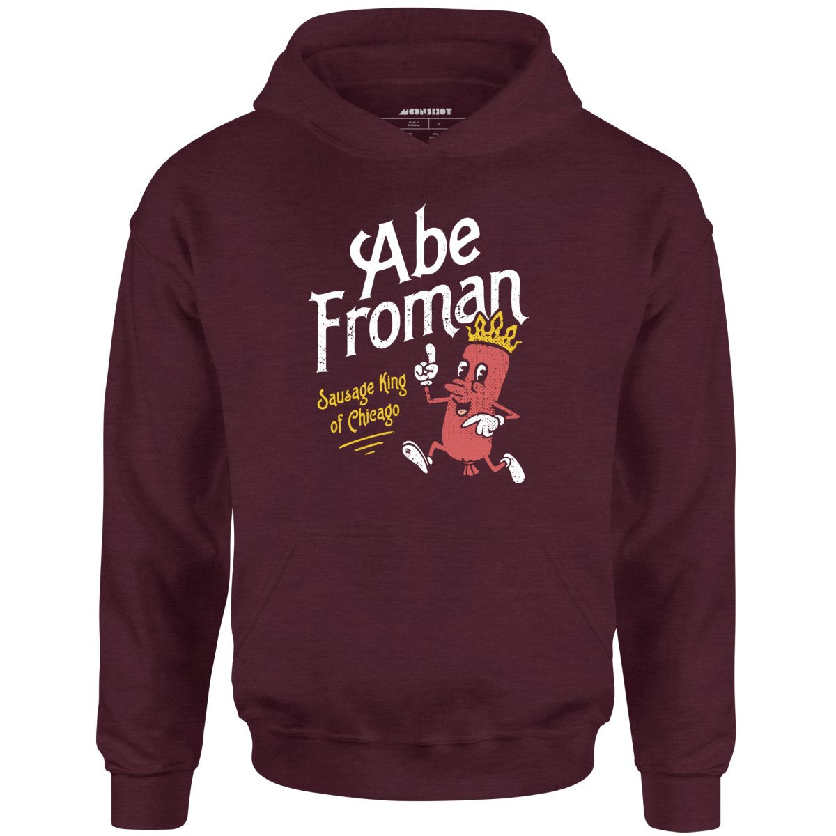 Abe Froman - Sausage King of Chicago - Unisex Hoodie