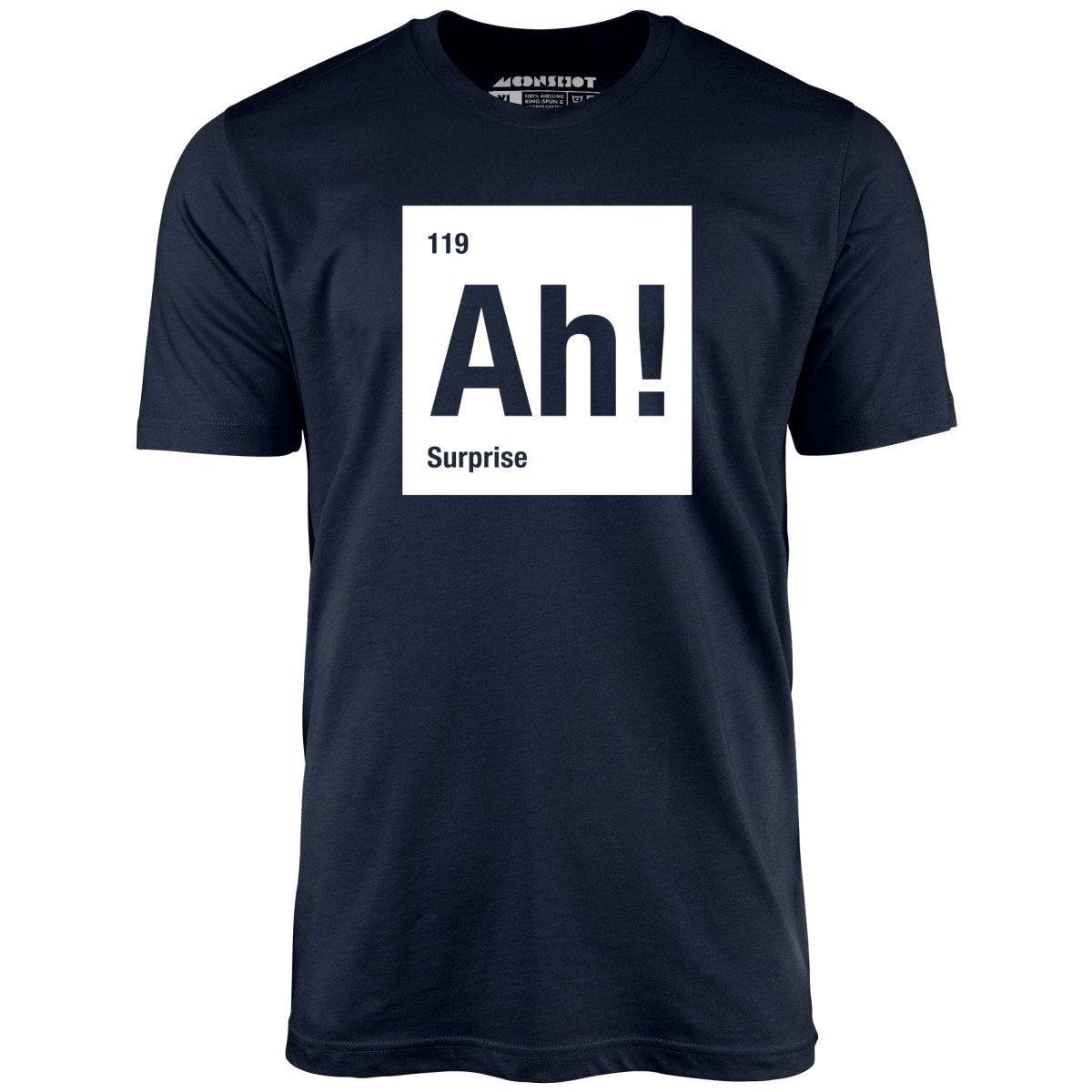 Ah! The Element of Surprise - Unisex T-Shirt