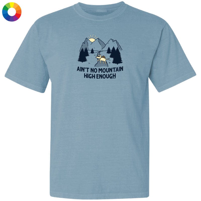 Aint No Mountain High Enough - Classic Tee
