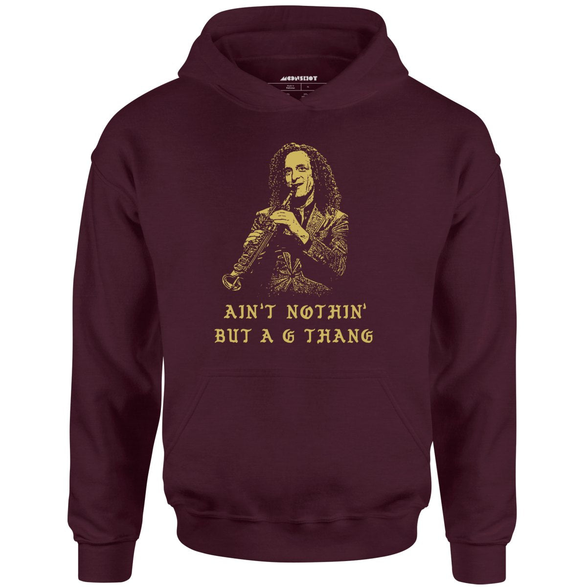 Ain't Nothin' But a G Thang - Unisex Hoodie