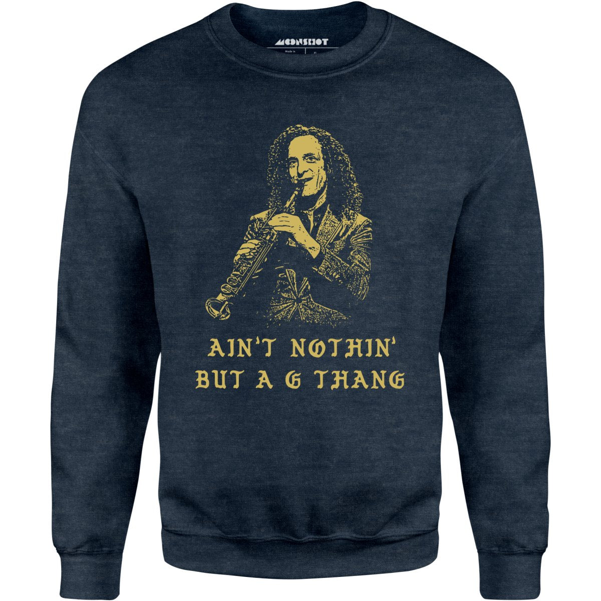 Ain't Nothin' But a G Thang - Unisex Sweatshirt