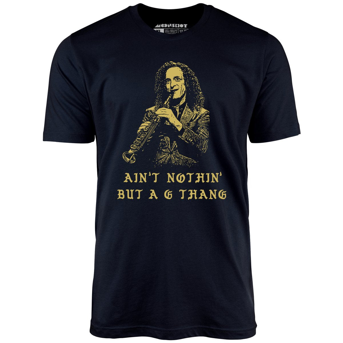 Ain't Nothin' But a G Thang - Unisex T-Shirt