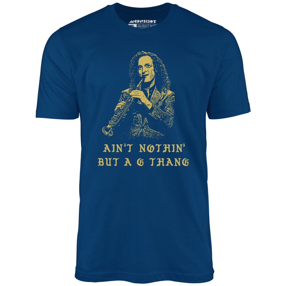 Ain't Nothin' But a G Thang - Unisex T-Shirt