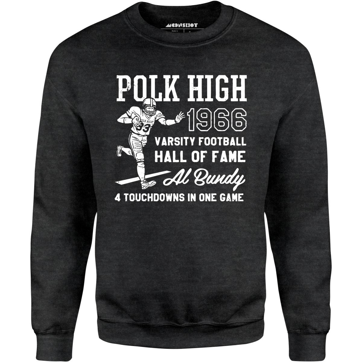 Al Bundy - 1966 Polk High Varsity Football Hall of Fame - Unisex Sweatshirt