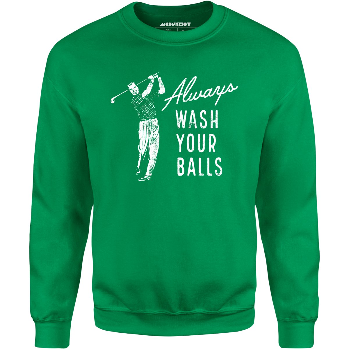 Always Wash Your Balls - Unisex Sweatshirt