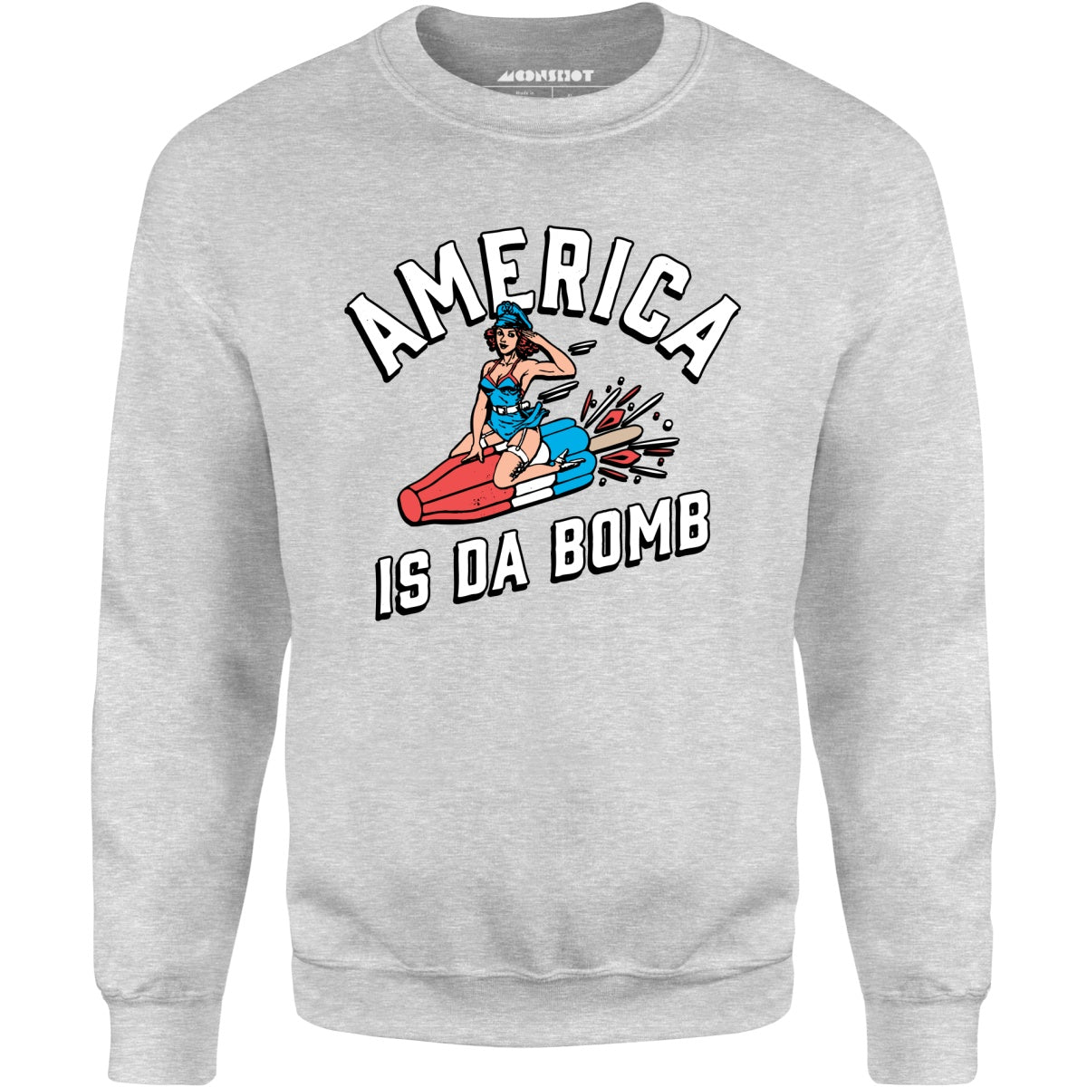 America is Da Bomb - Unisex Sweatshirt
