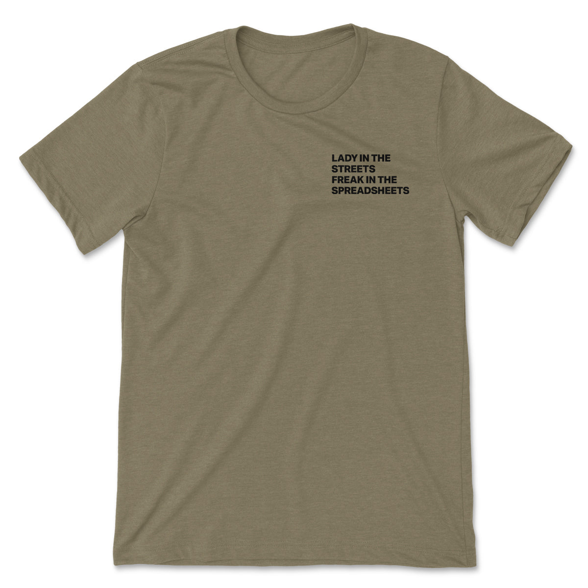 Lady in the Streets, Freak in the Spreadsheets Tee