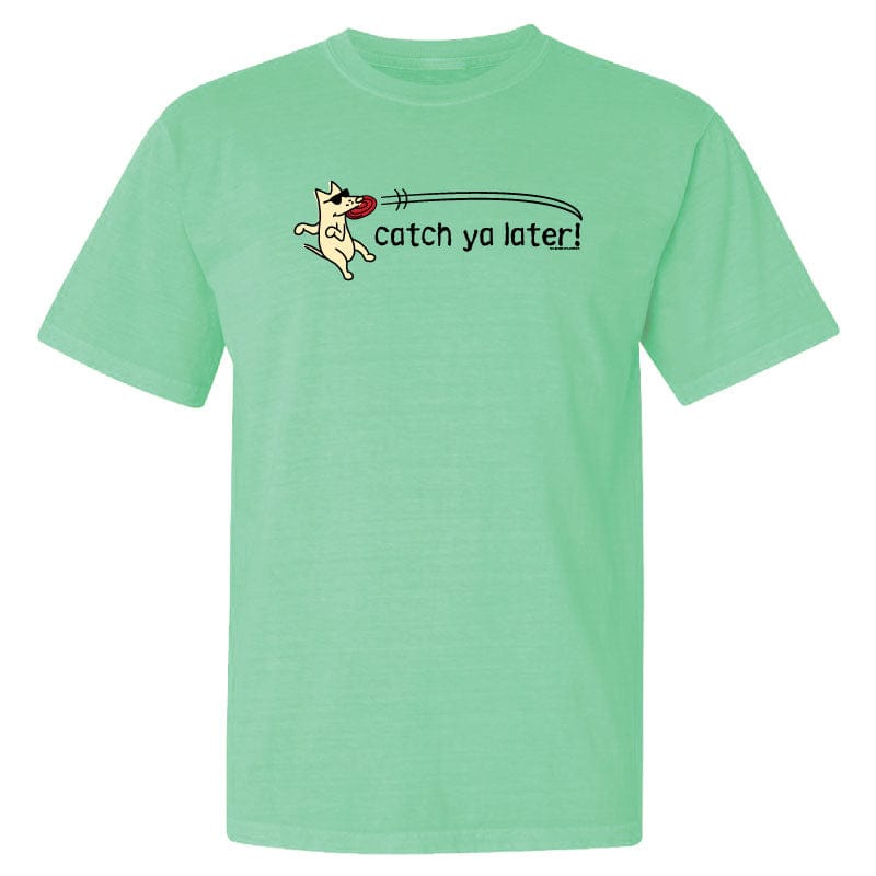 Catch Ya Later - Classic Tee