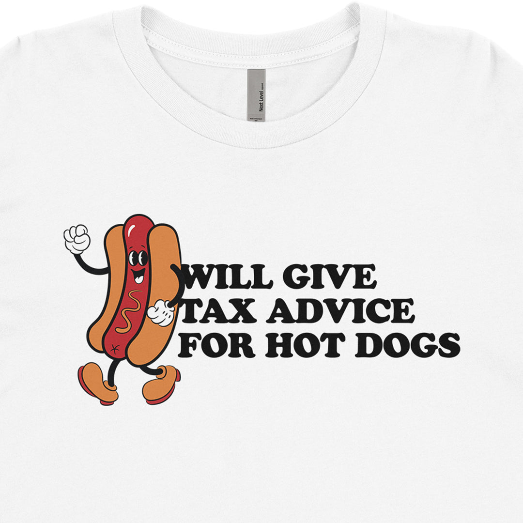 Will Give Tax Advice For Hot Dogs Tee