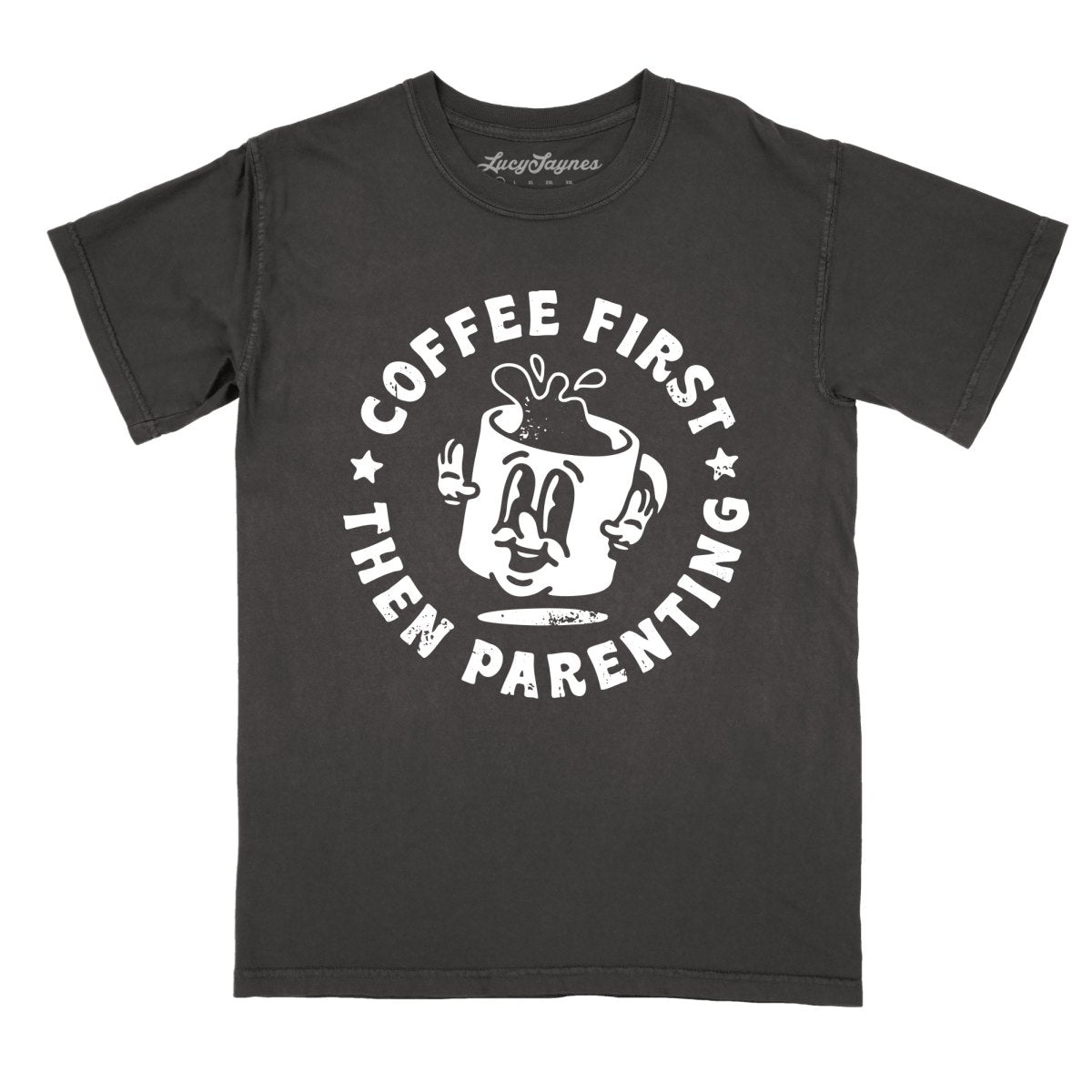 Coffee First Then Parenting - Comfort Colors Tee