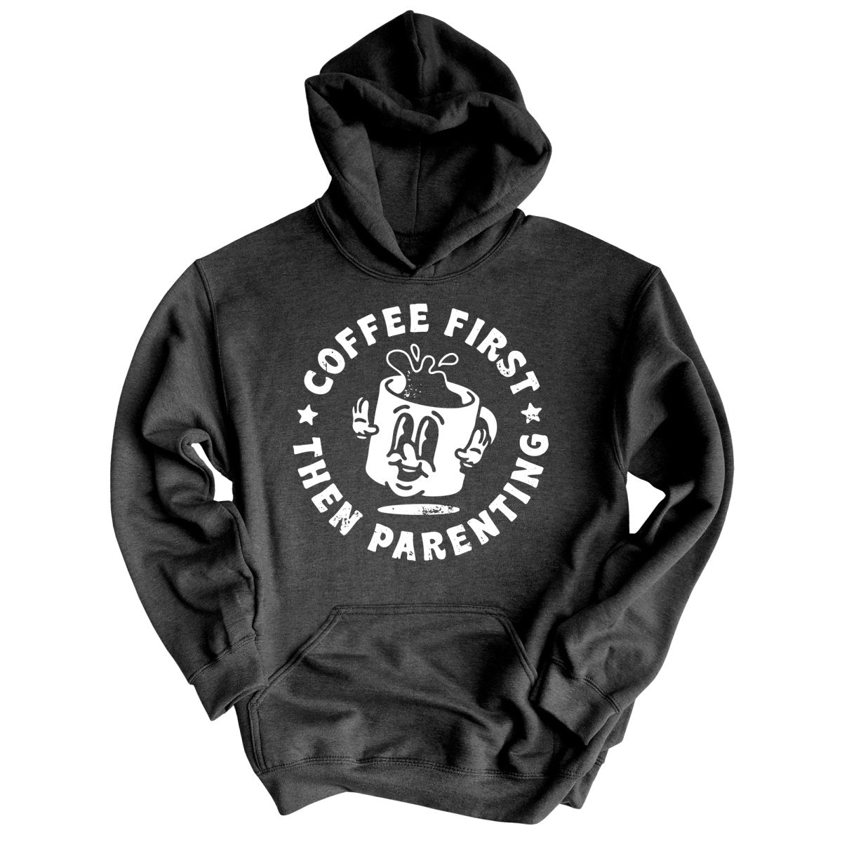 Coffee First Then Parenting - Hoodie