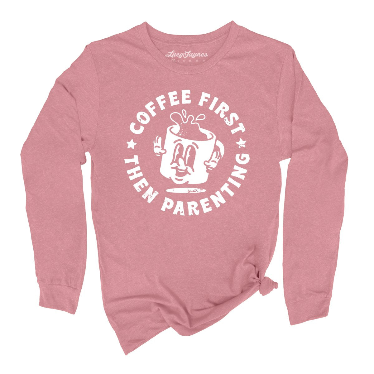 Coffee First Then Parenting - Long Sleeve Tee