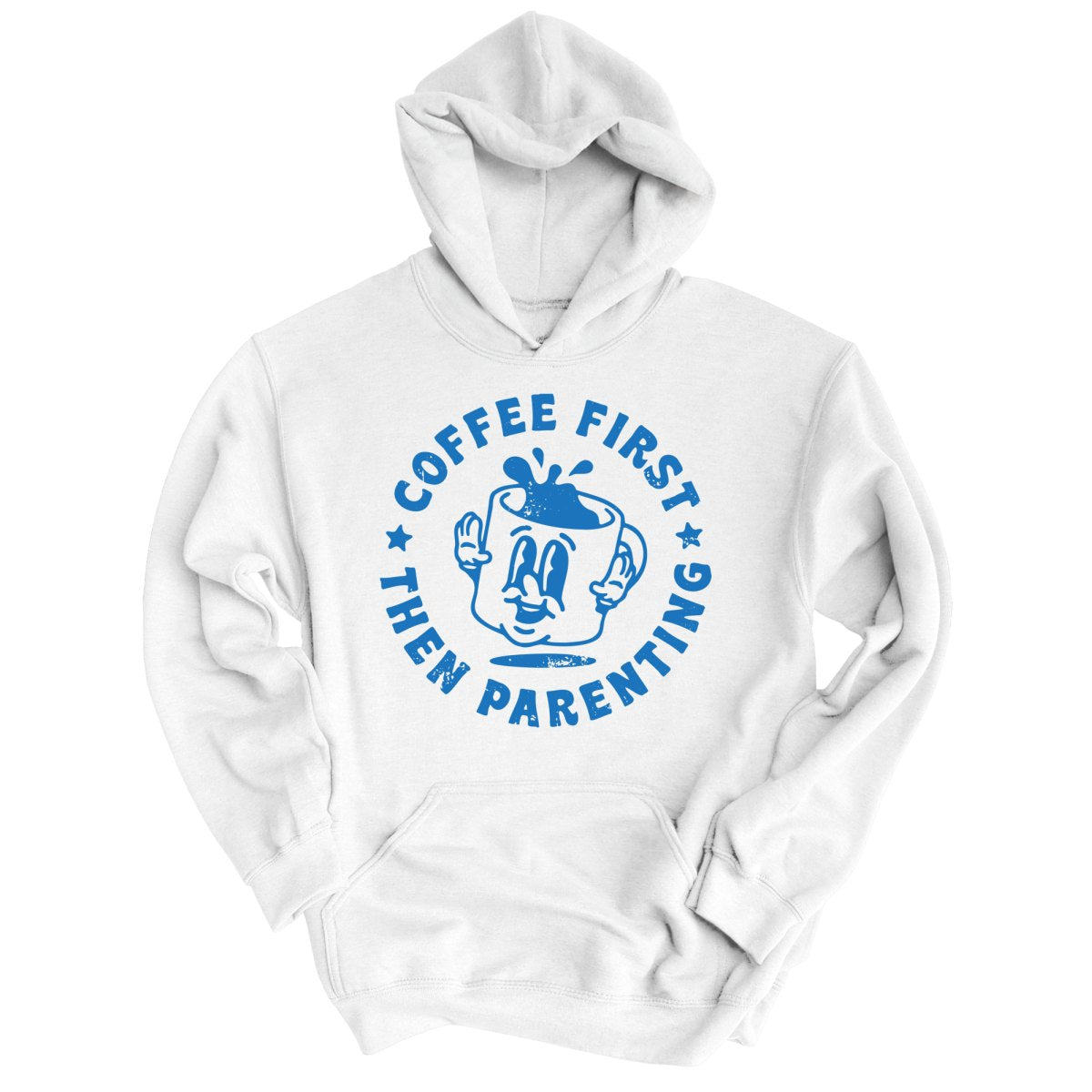Coffee First Then Parenting - Hoodie