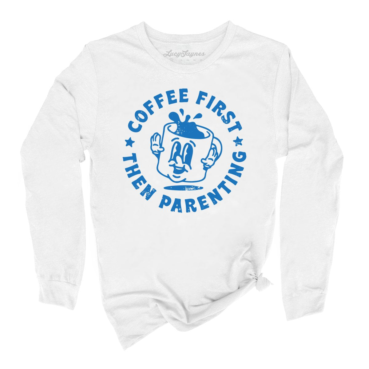 Coffee First Then Parenting - Long Sleeve Tee