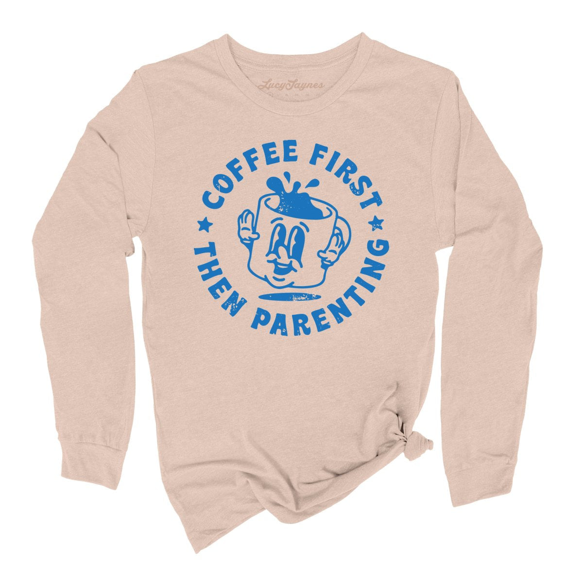 Coffee First Then Parenting - Long Sleeve Tee