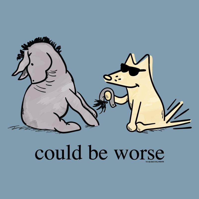 Could Be Worse - Classic Tee