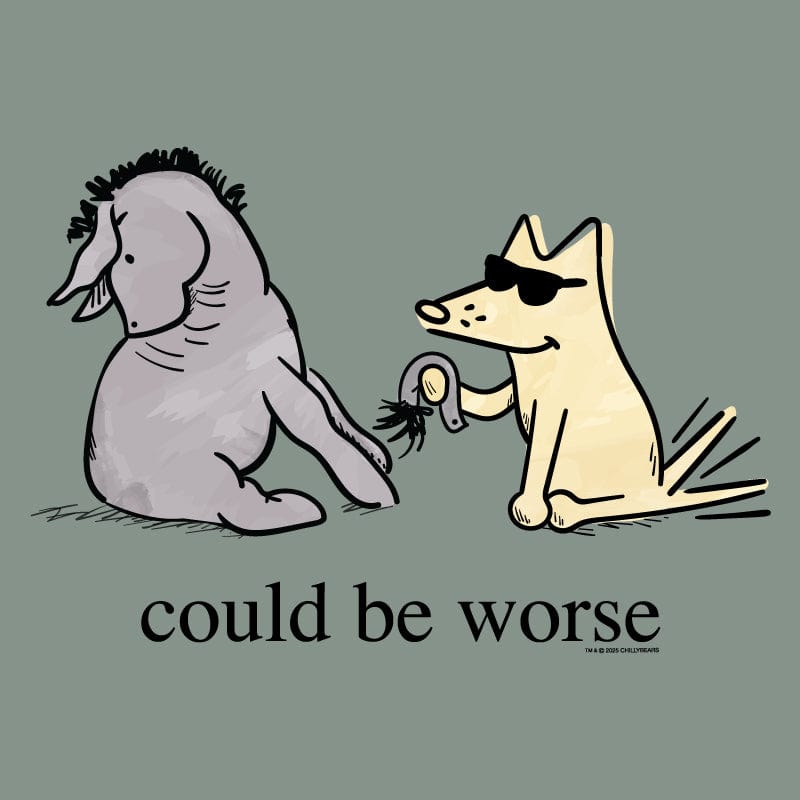 Could Be Worse - Classic Tee