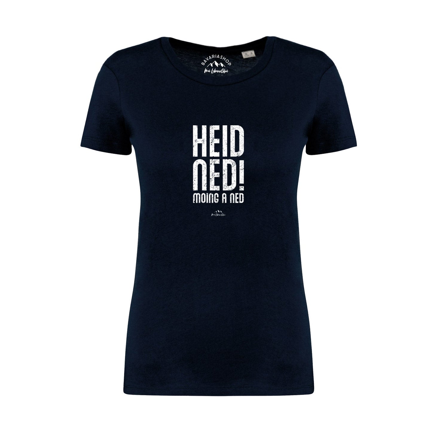 Damen T-Shirt "Heid ned moing a ned"