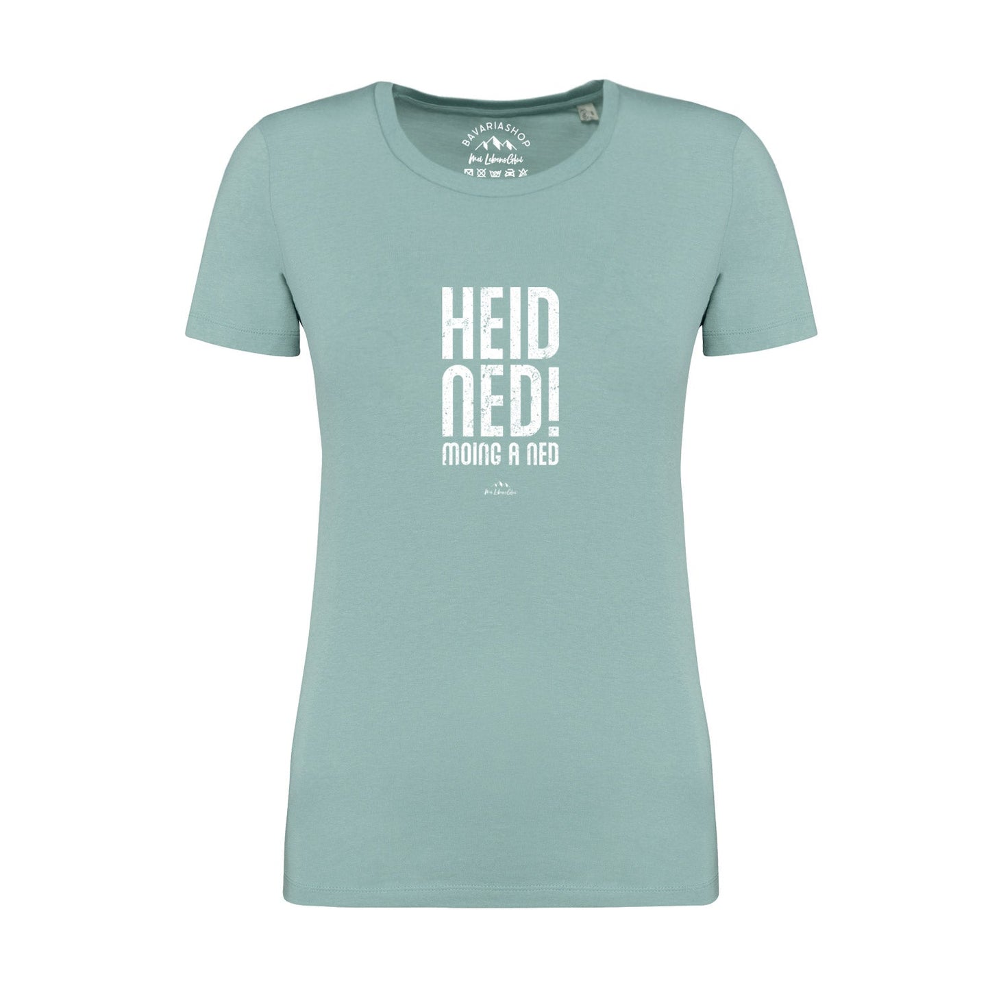 Damen T-Shirt "Heid ned moing a ned"