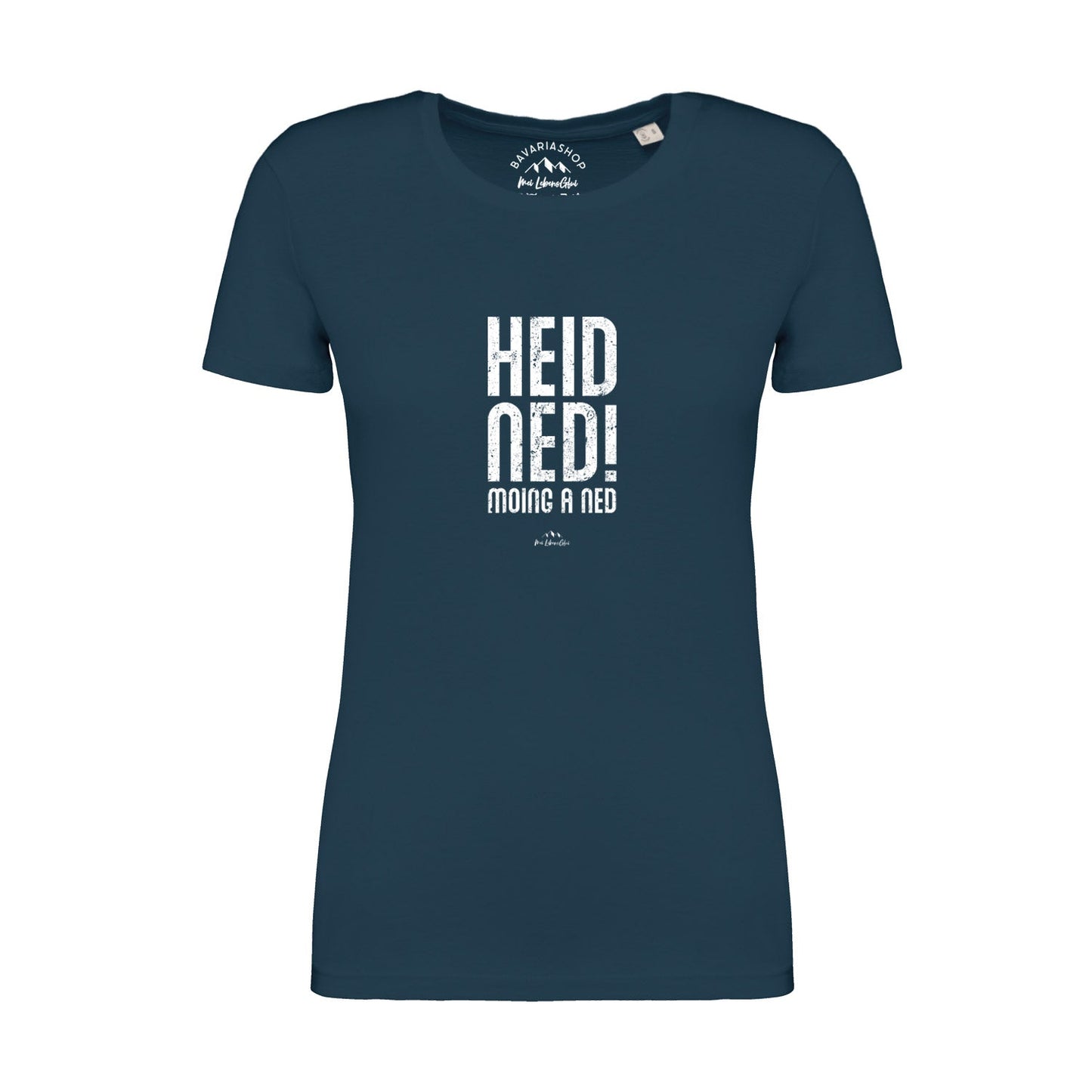 Damen T-Shirt "Heid ned moing a ned"