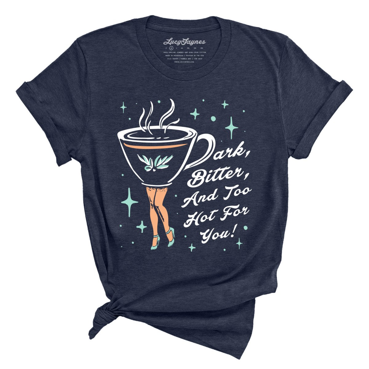 Dark Bitter And Too Hot For You - Tee