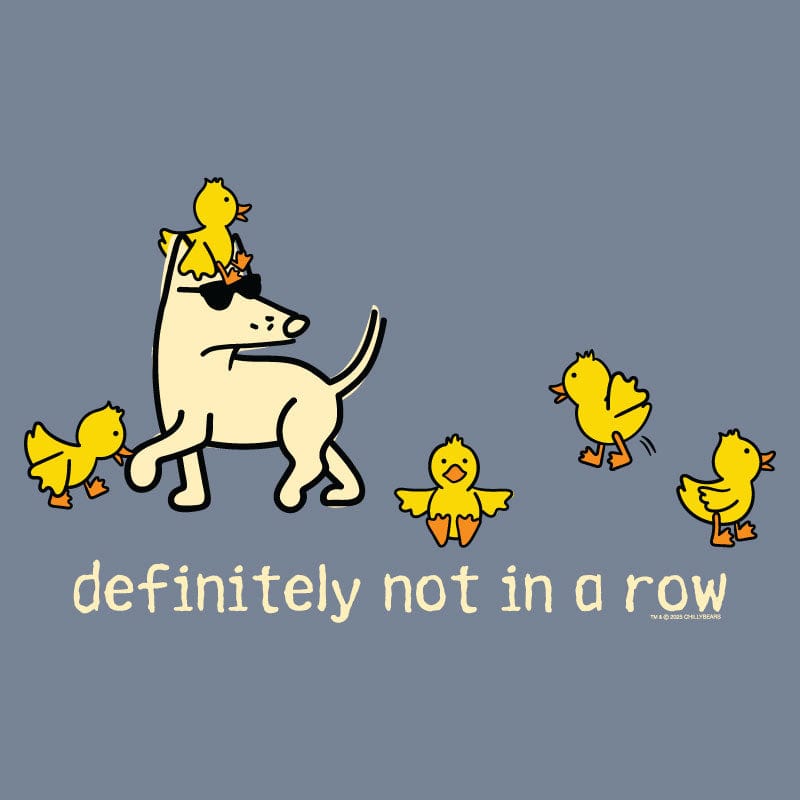 Definitely Not in a Row - Classic Tee