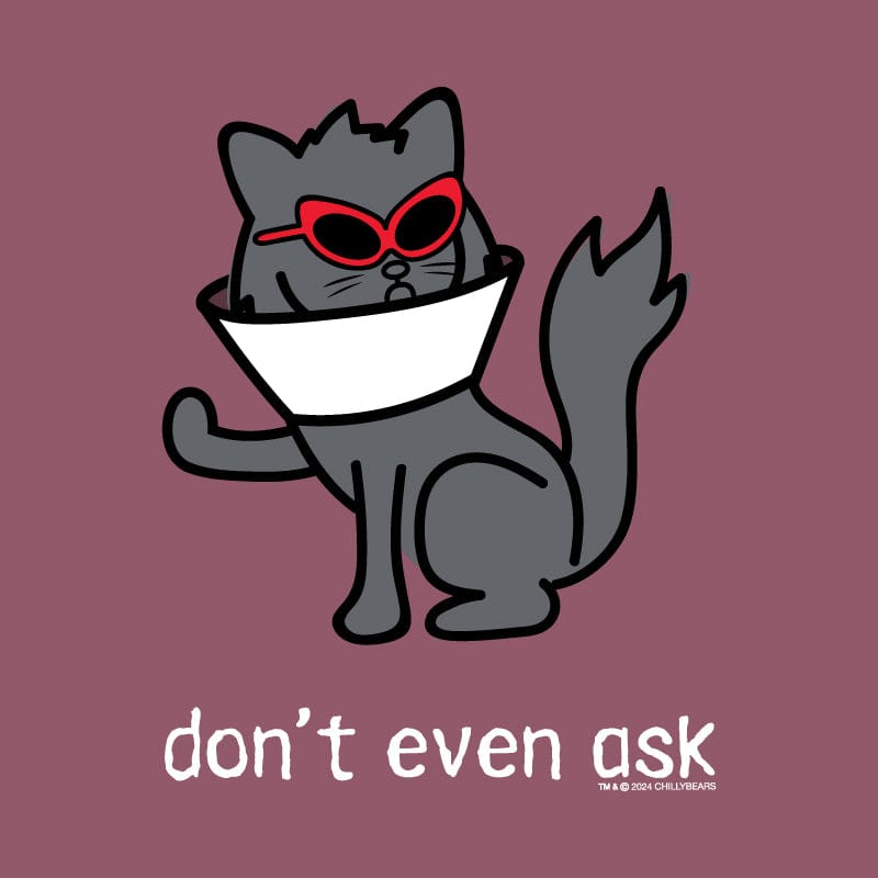 Don't Even Ask Tilly - Classic Tee