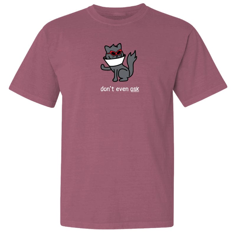 Don't Even Ask Tilly - Classic Tee