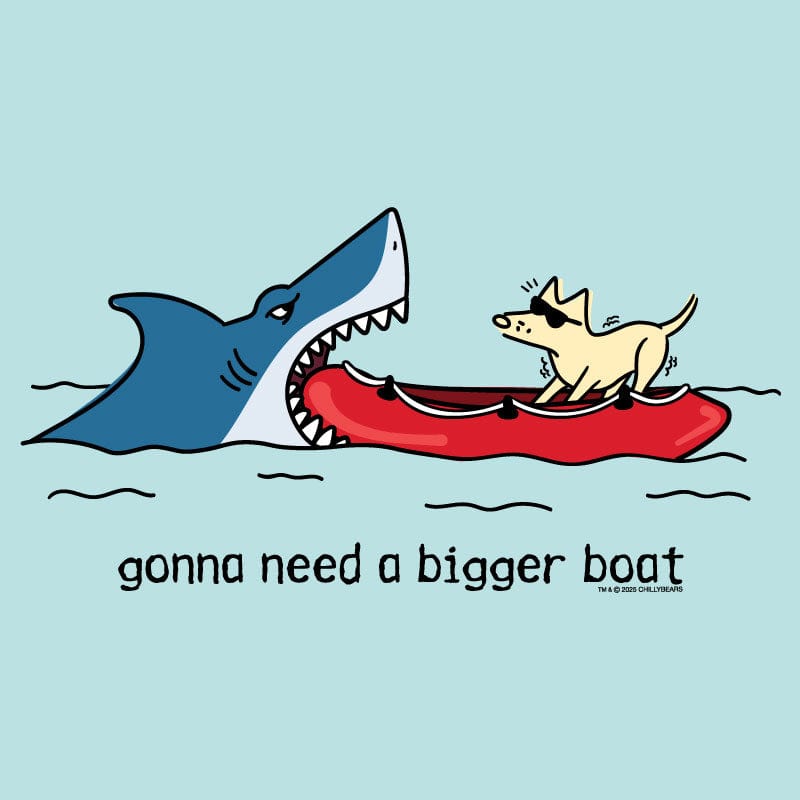 Gonna Need A Bigger Boat - Classic Tee
