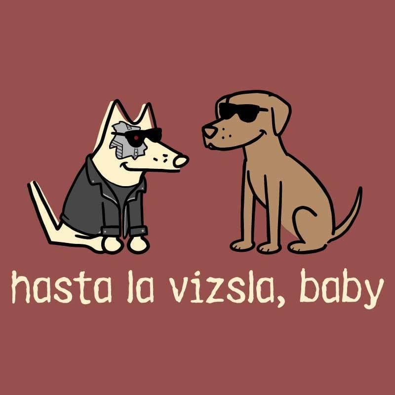 Hasta La Vizsla, Baby - Classic Tee