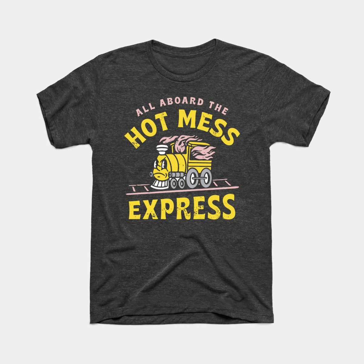 Hot Mess Express Adult Unisex Tee