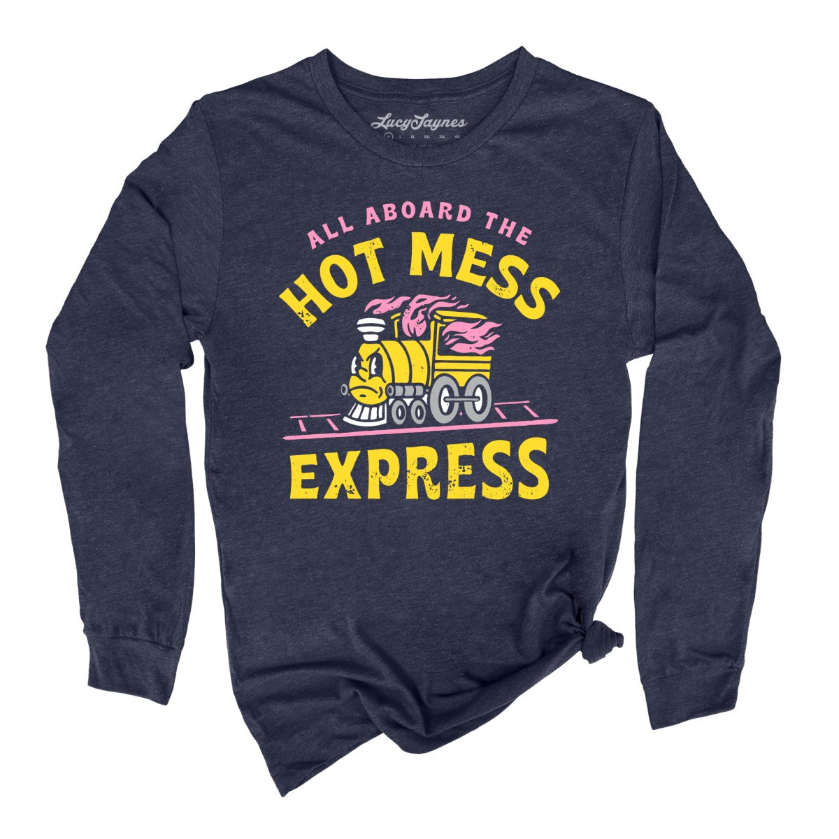 Hot Mess Express - Long Sleeve Tee