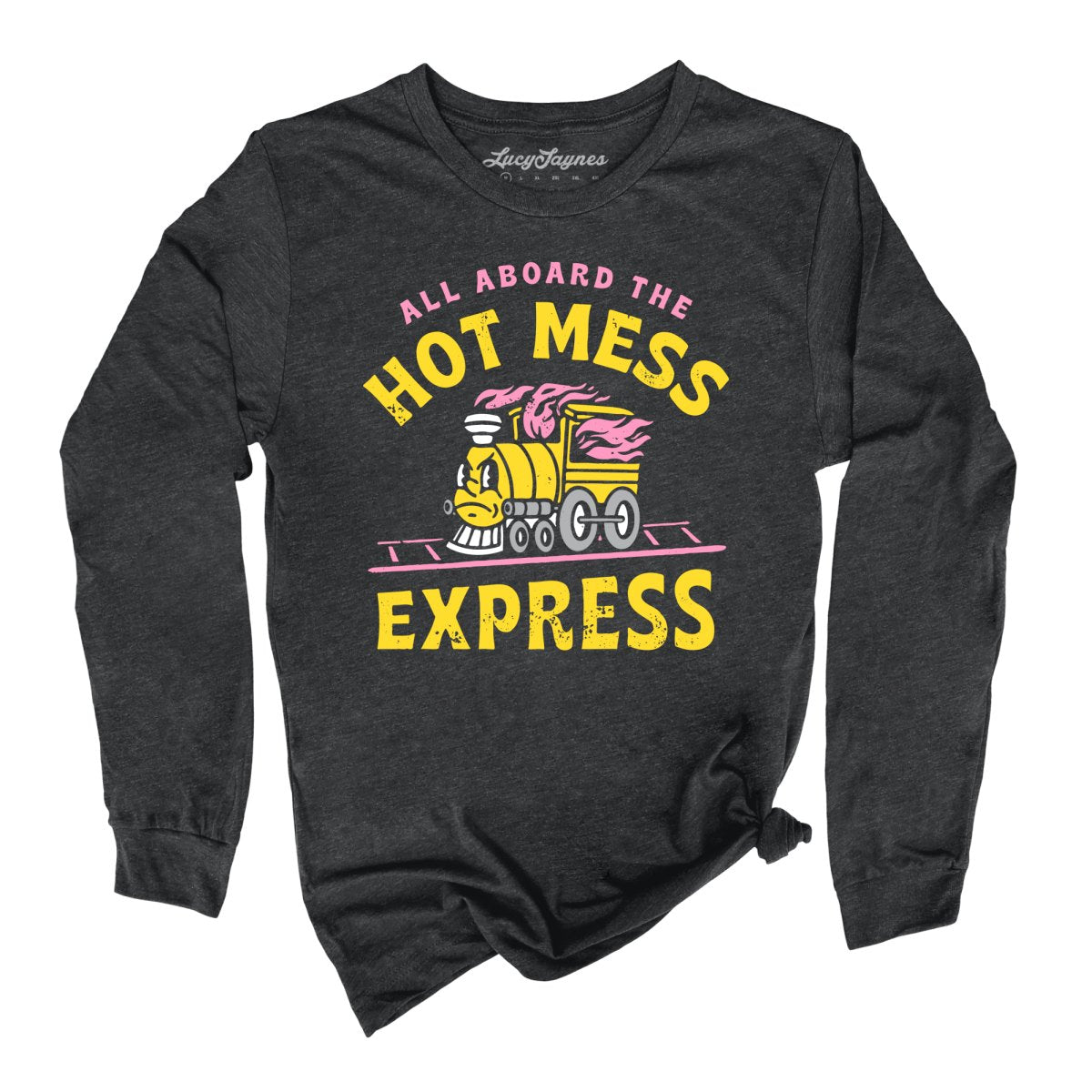 Hot Mess Express - Long Sleeve Tee