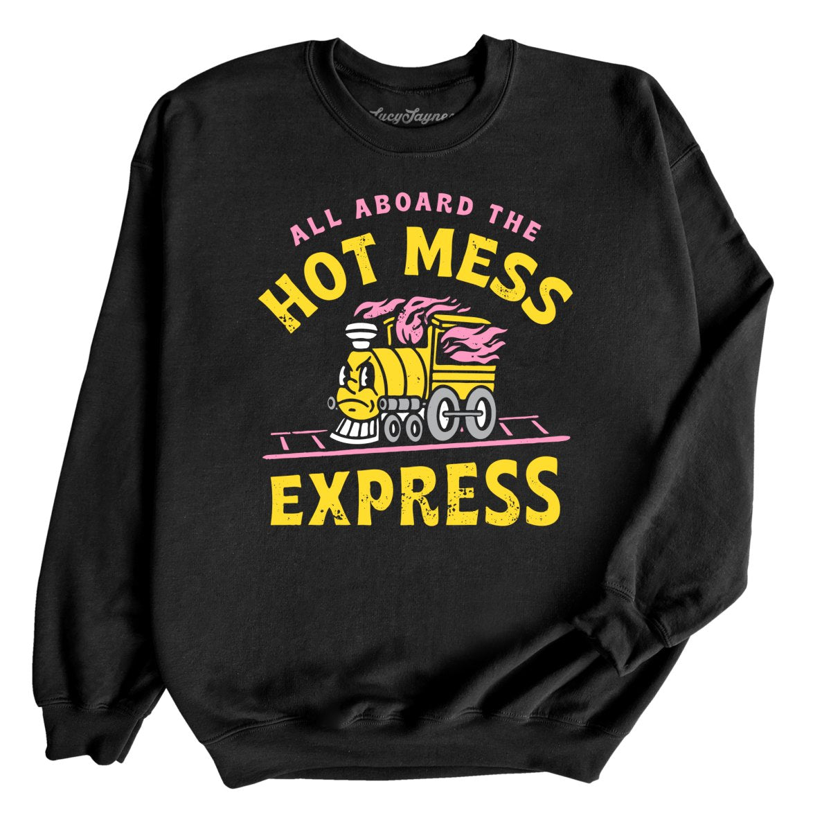 Hot Mess Express - Sweatshirt