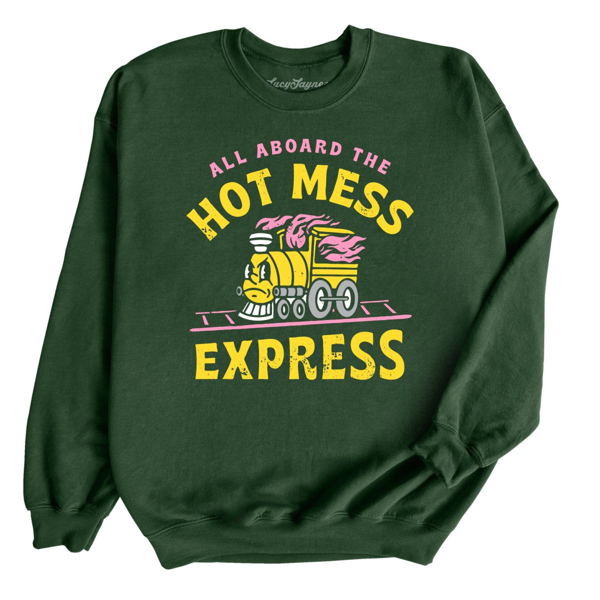 Hot Mess Express - Sweatshirt