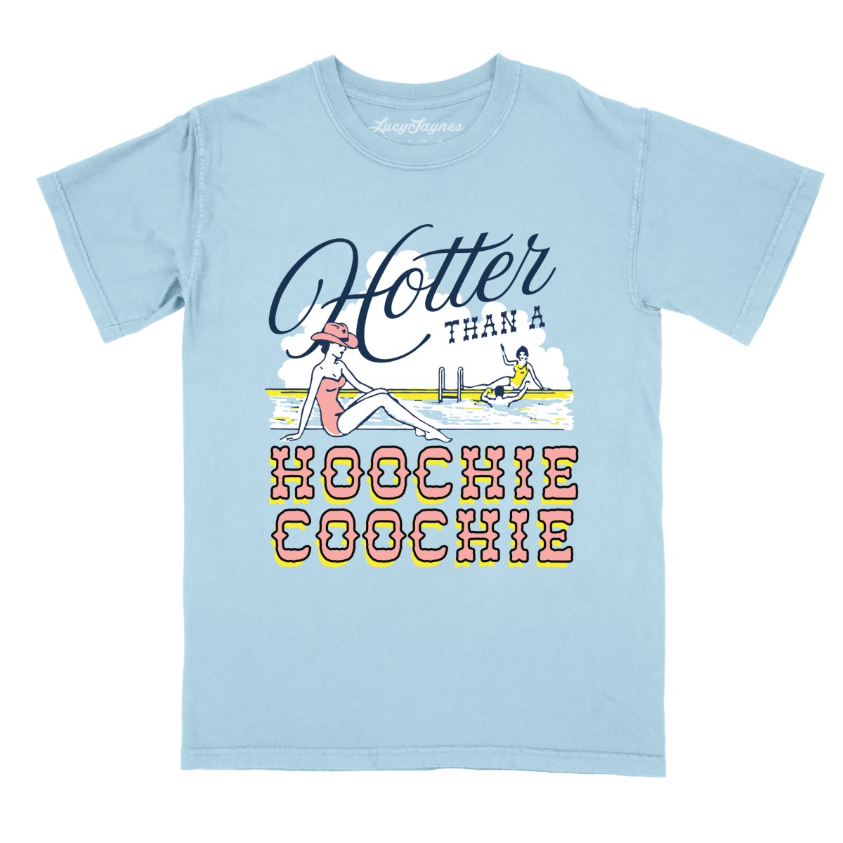 Hotter Than a Hoochie Coochie Comfort Colors Tee