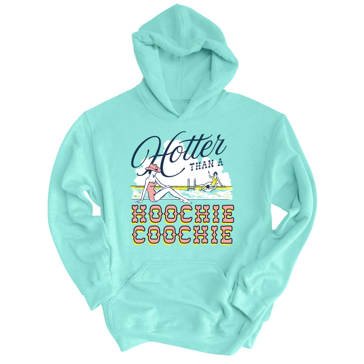 Hotter Than a Hoochie Coochie Hoodie