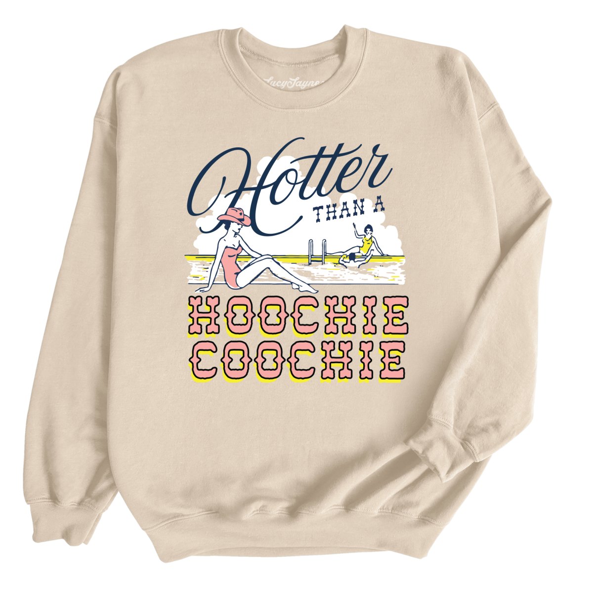 Hotter Than a Hoochie Coochie Sweatshirt