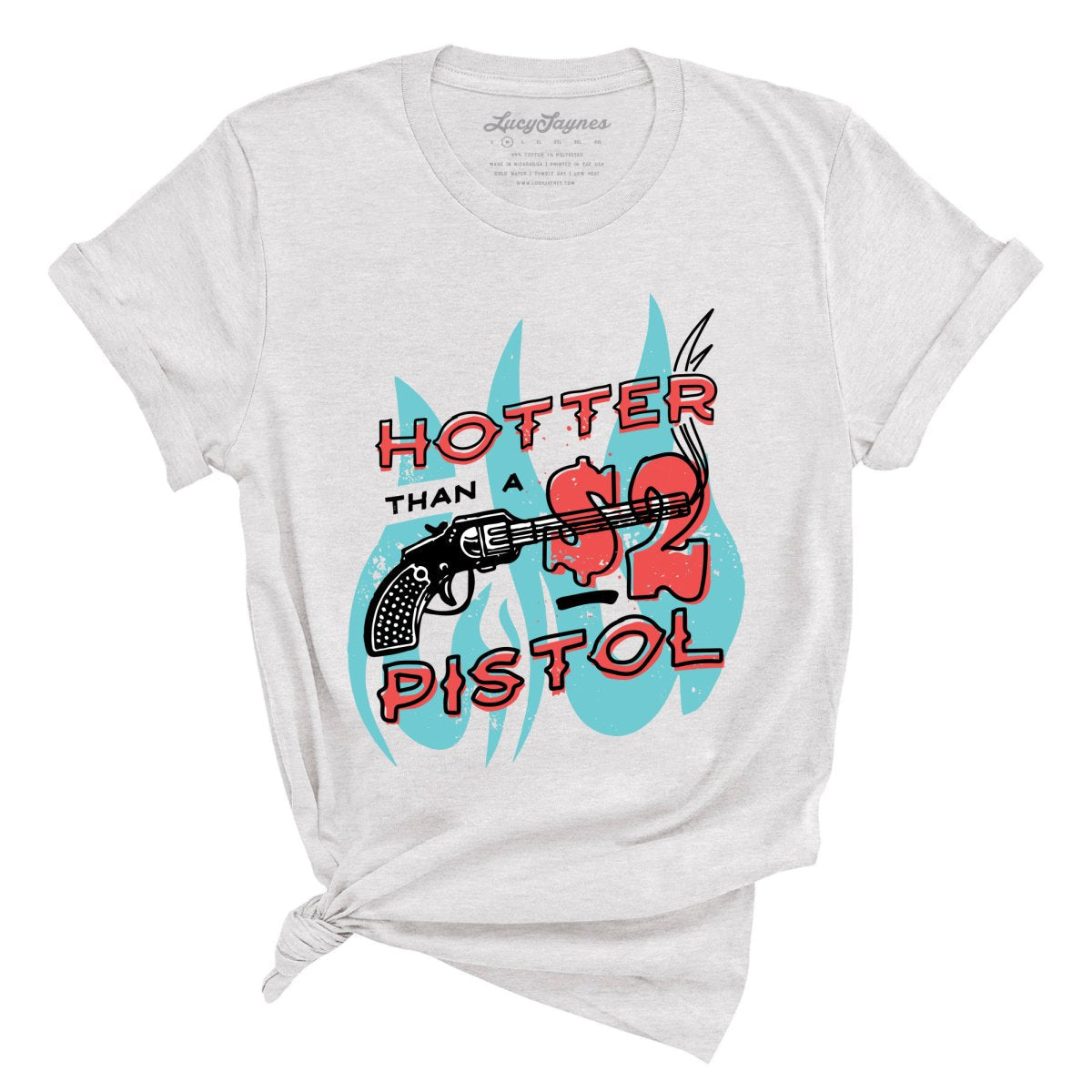 Hotter Than a Two Dollar Pistol Tee