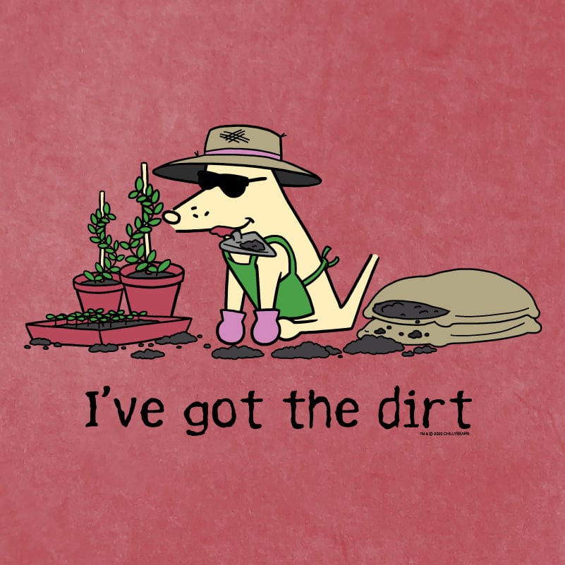 I've Got The Dirt - Classic Tee