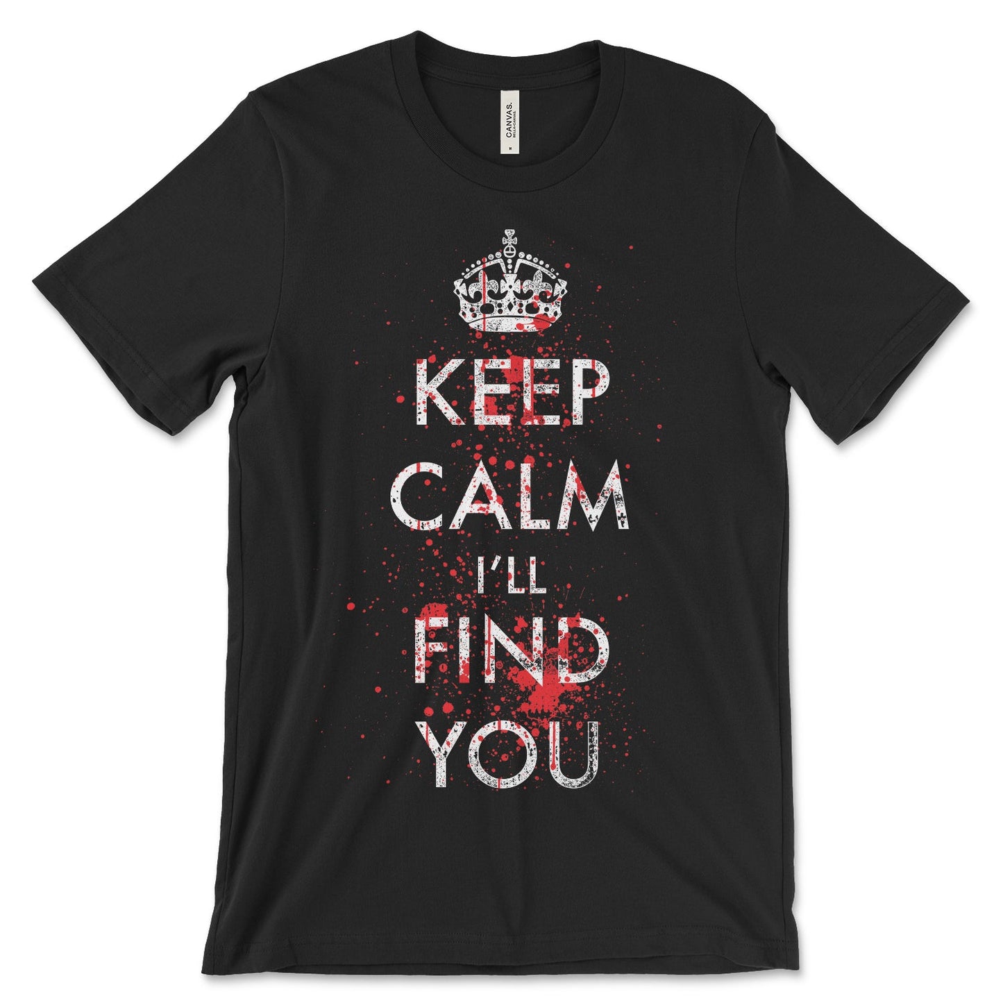 Keep Calm, I'll Find You Shirt