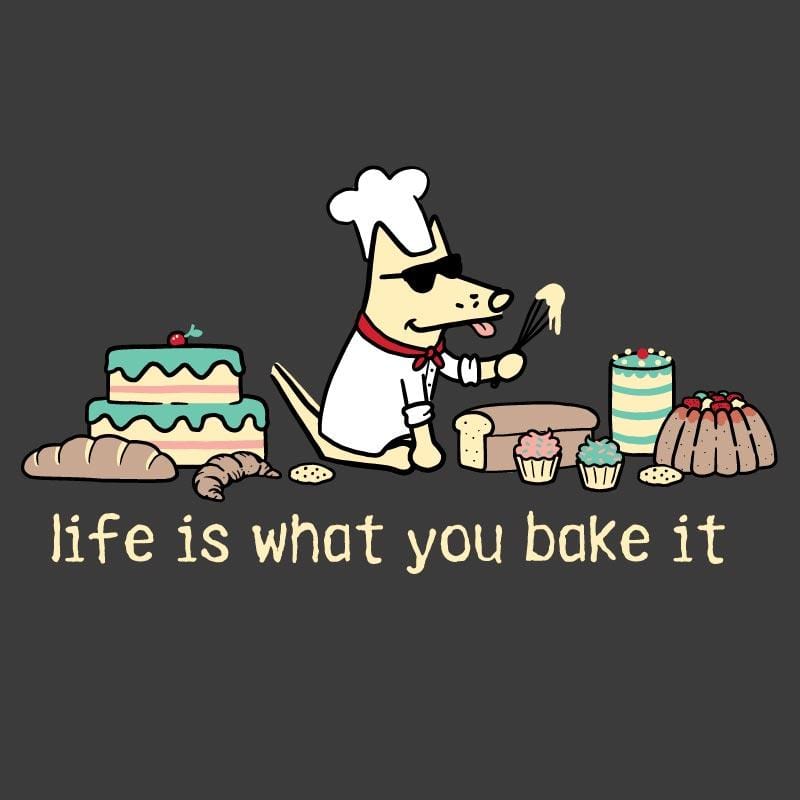Life Is What You Bake It - Classic Tee