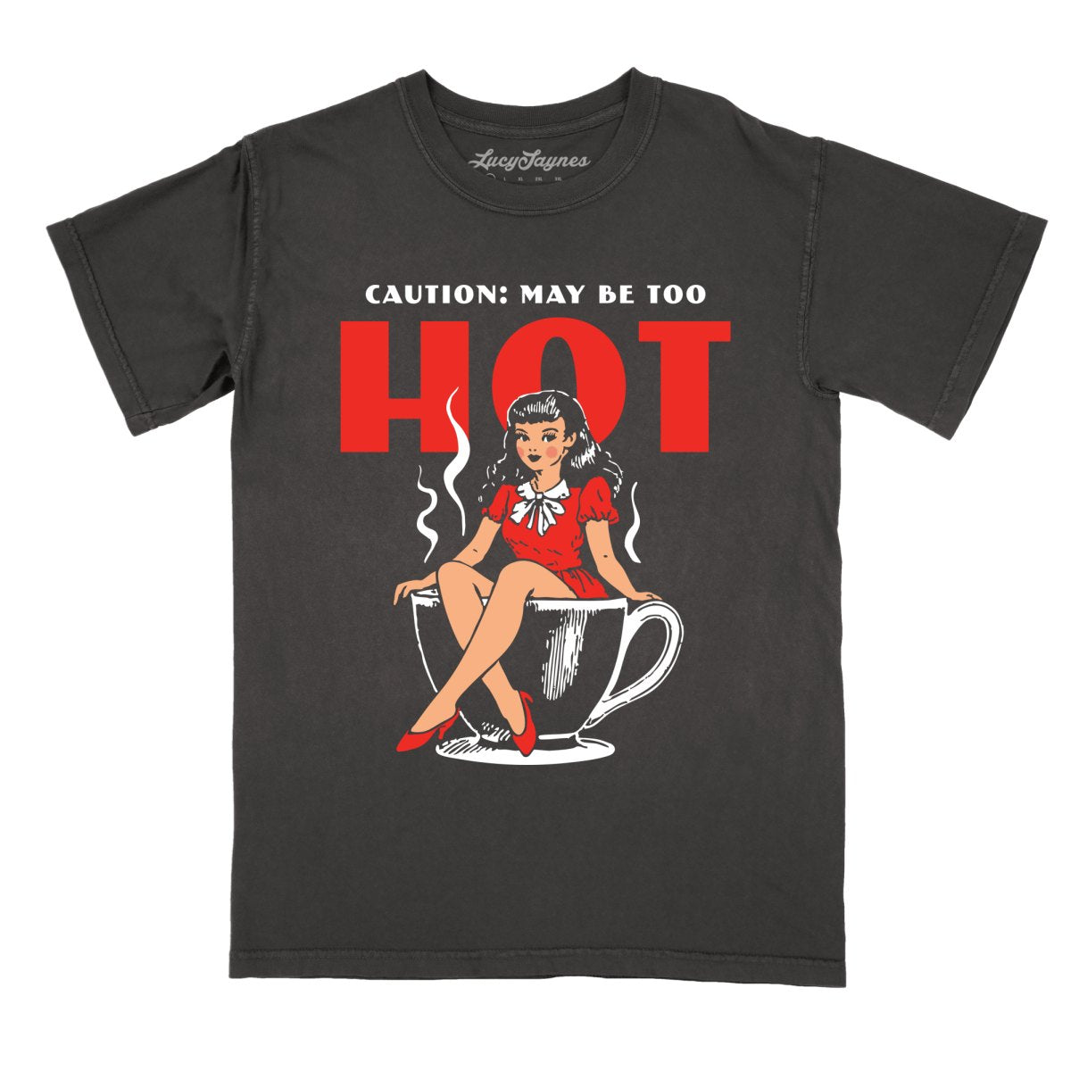 May Be Too Hot Coffee Pinup - Comfort Colors Tee