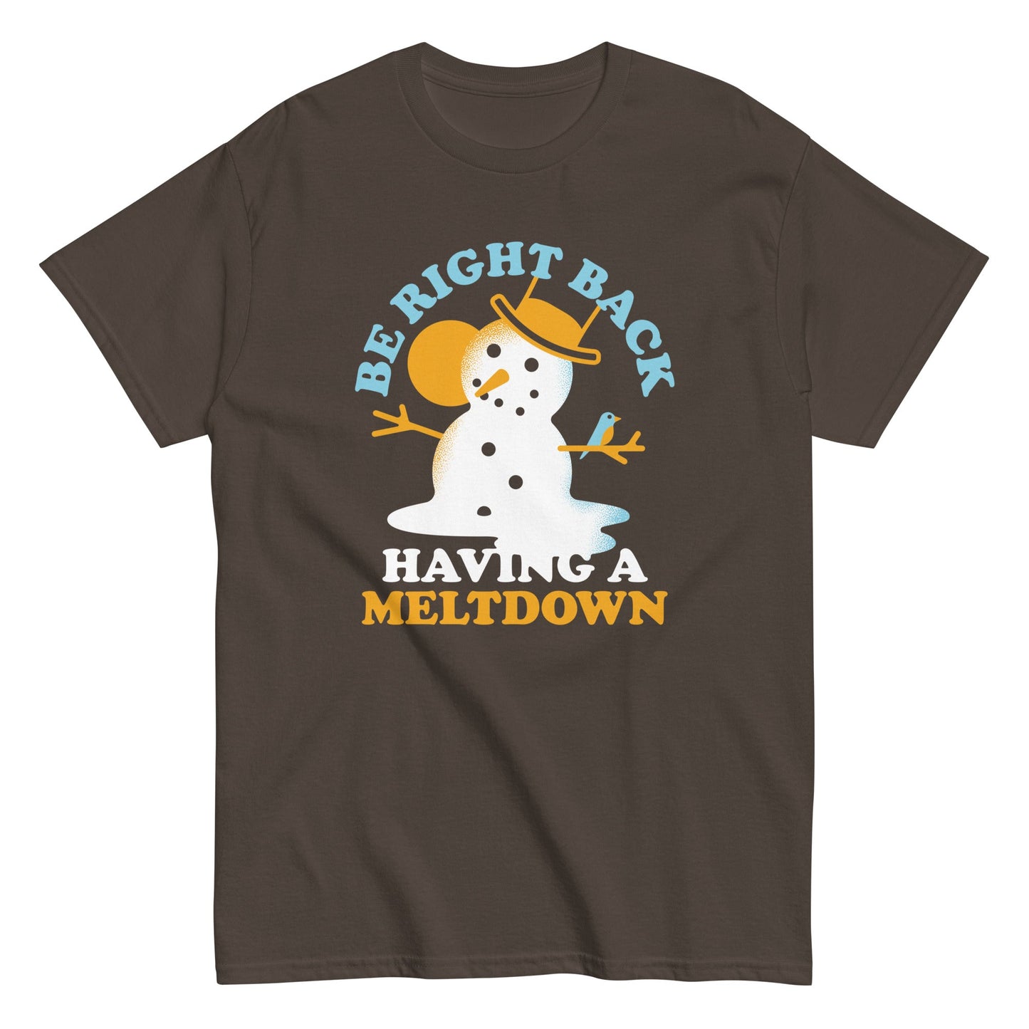 Be Right Back Having A Meltdown Men's Classic Tee