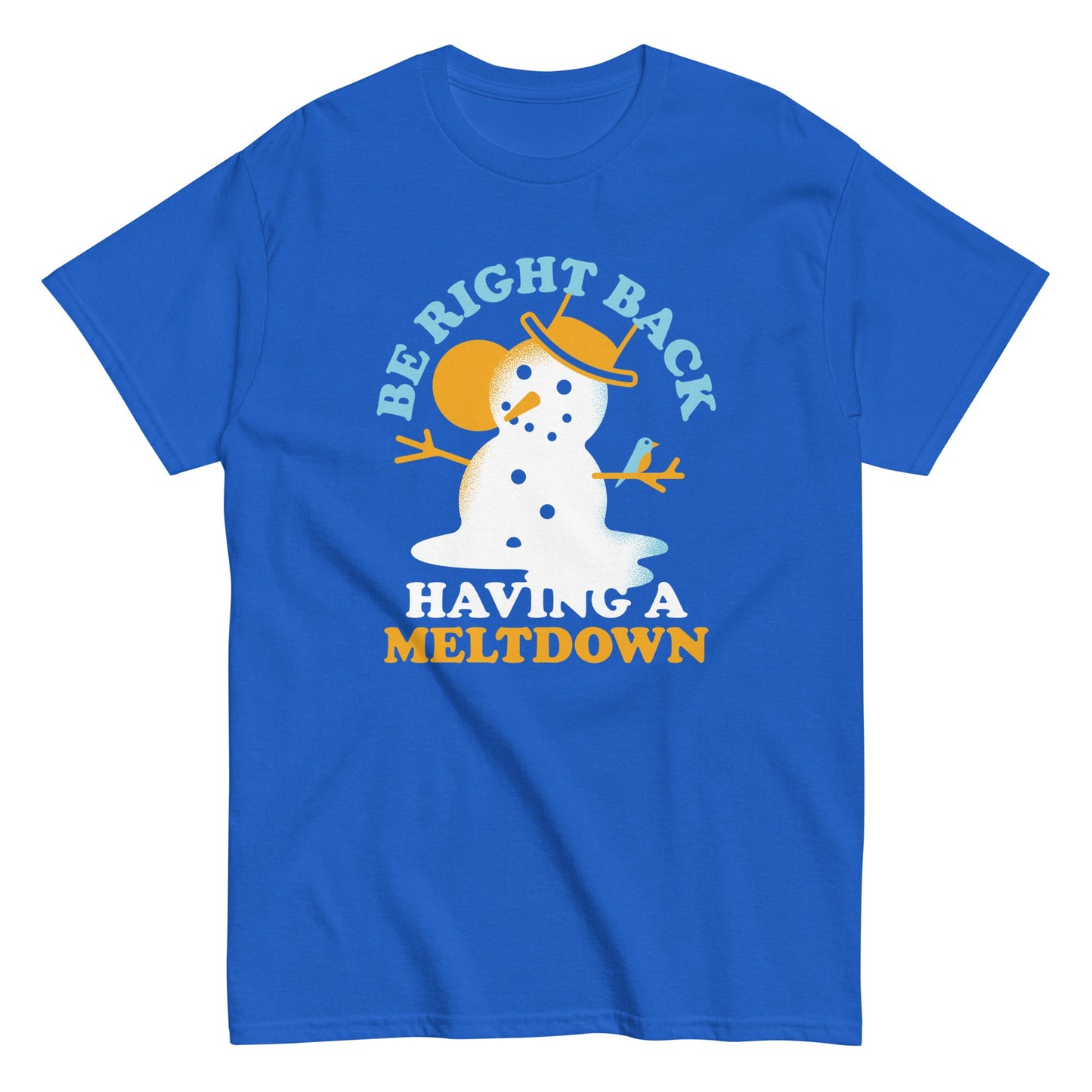 Be Right Back Having A Meltdown Men's Classic Tee